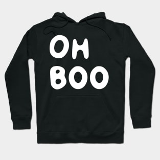 Oh Boo ( for dark shirts ) Hoodie